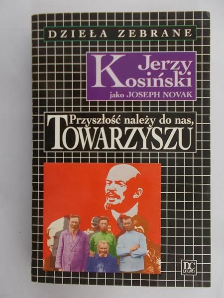 Kosiński Jerzy - Przyszłość należy do nas, Towarzyszu