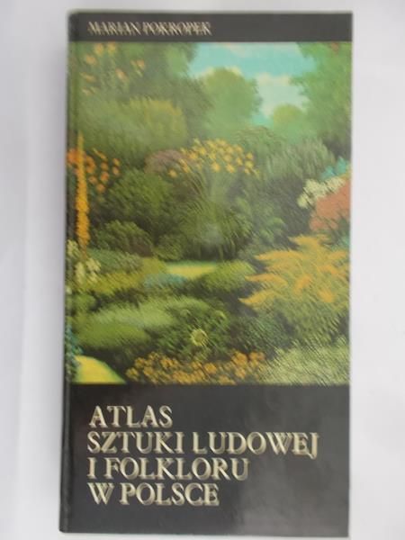 Pokropek Marian - Atlas sztuki ludowej i folkloru w Polsce