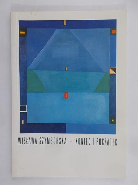 Szymborska Wisława - Koniec i początek