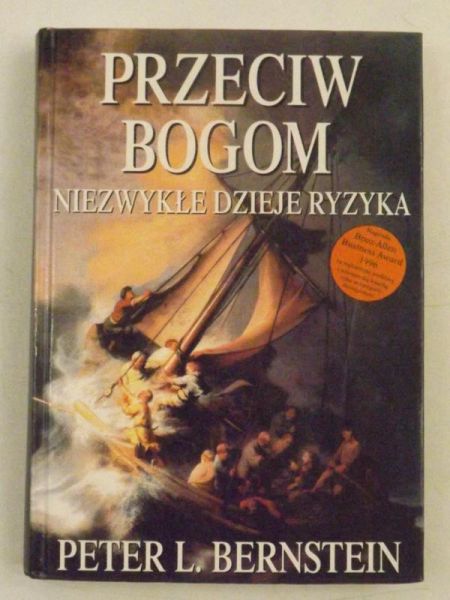 Bernstein Peter L. - Przeciw bogom. Niezwykłe dzieje ryzyka
