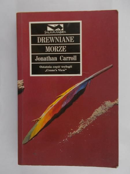 Carroll Jonathan - Drewniane morze