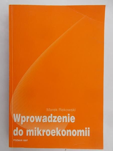 Rekowski Marek - Wprowadzenie do mikroekonomii
