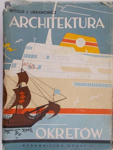 Urbanowicz Witold J. - Architektura okrętów
