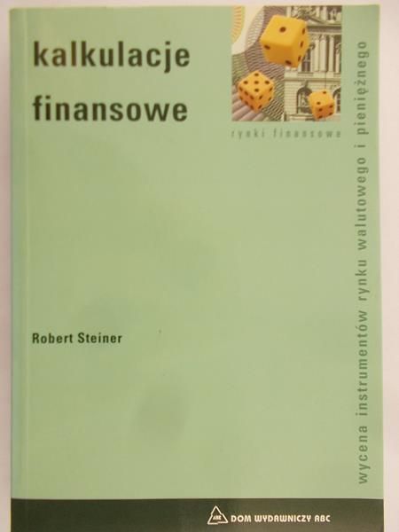 Steiner Robert - Kalkulacje finansowe