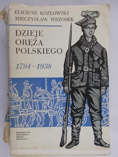 Kozłowski Eugeniusz - Dzieje oręża polskiego 1794-1938