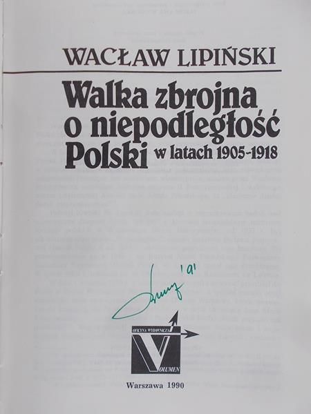 Lipiński Wacław - Walka zbrojna o niepodległość Polski w latach 1905-1918