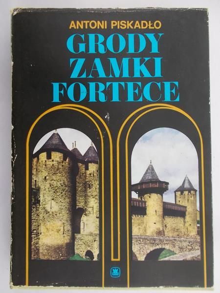 Piskadło Antoni - Grody, zamki, fortece