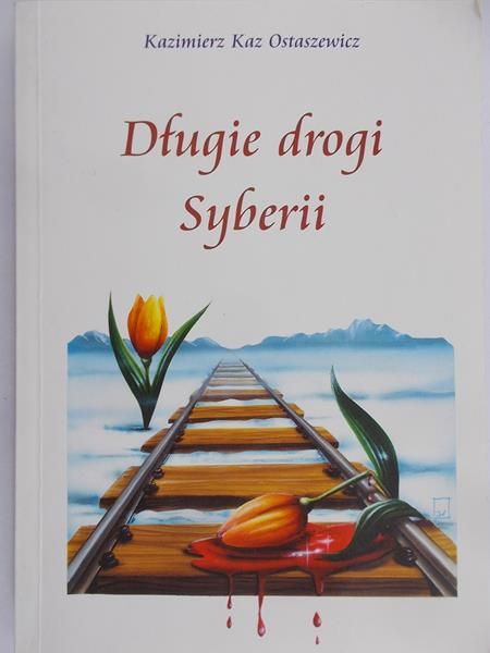 Kaz Ostaszewicz Kazimierz - Długie drogii Syberii