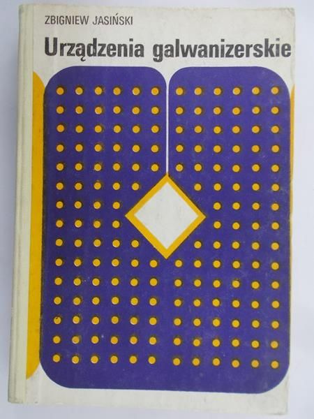 Jasiński Zbigniew - Urządzenia galwanizerskie