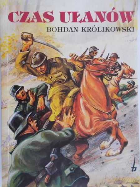 Królikowski Bohdan - Czas ułanów
