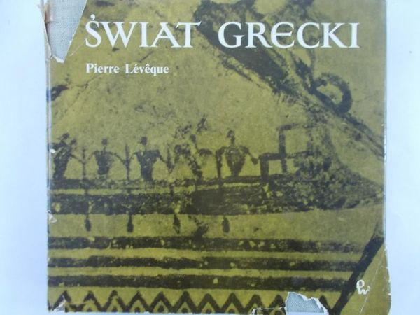 Leveque Pierre  - Świat grecki