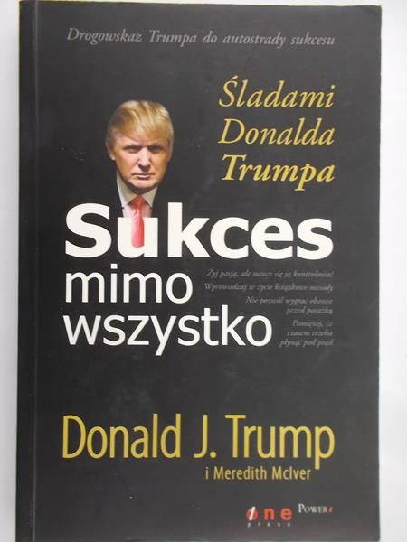 Trump Donald - Sukces mimo wszystko