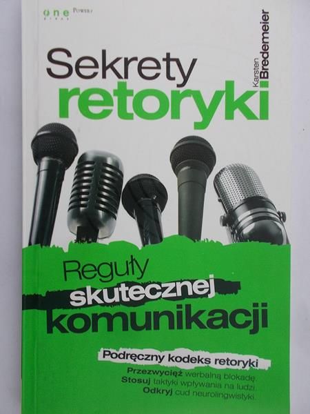 Bredemeier Karsten - Sekrety retoryki. Reguły skutecznej komunikacji