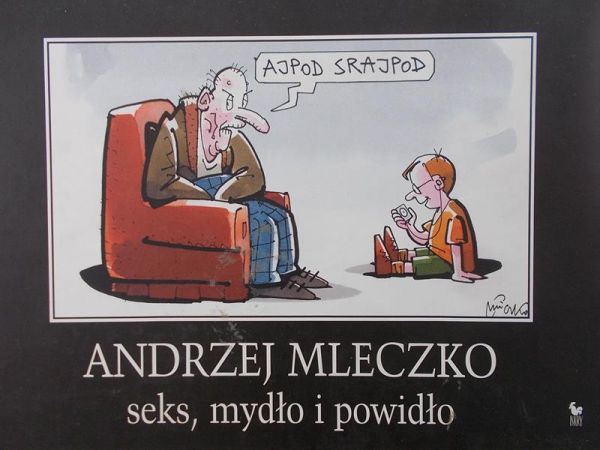 Mleczko Andrzej - Seks, mydło i powidło