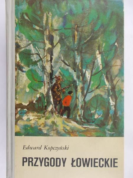 Kopczyński Edward - Przygody łowieckie