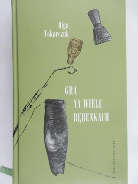 Tokarczuk Olga - Gra na wielu bębenkach