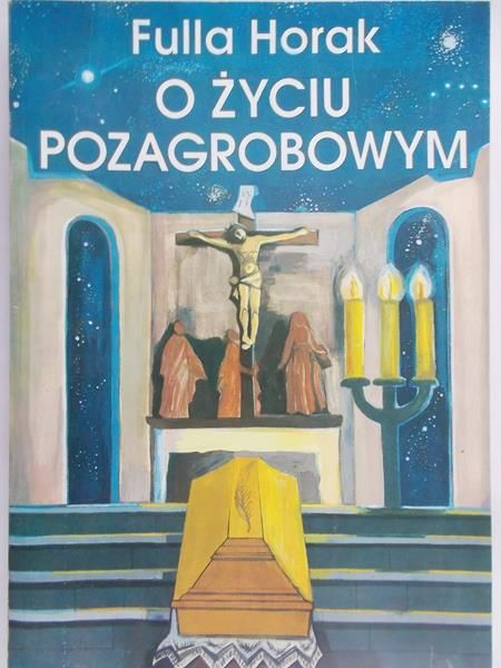 Horak Fulla - O życiu pozagrobowym