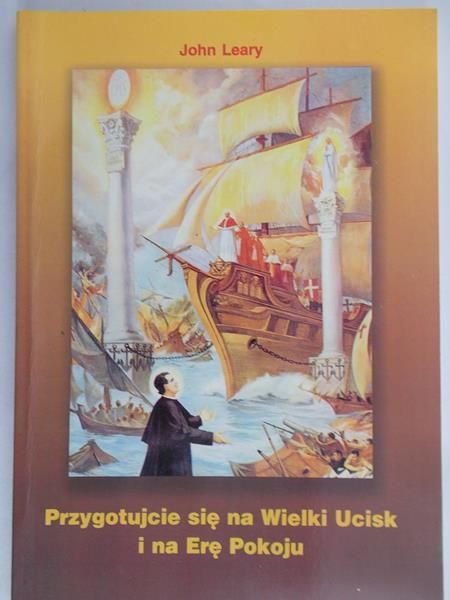 Leary John - Przygotujcie się na Wielki Ucisk i na Erę Pokoju