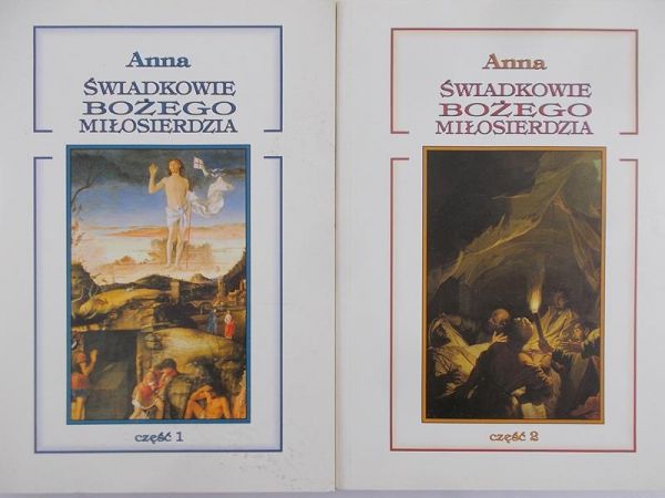 Woźniakowa Zofia(red.) - Anna: Świadkowie Bożego miłosierdzia. Częśc I-II