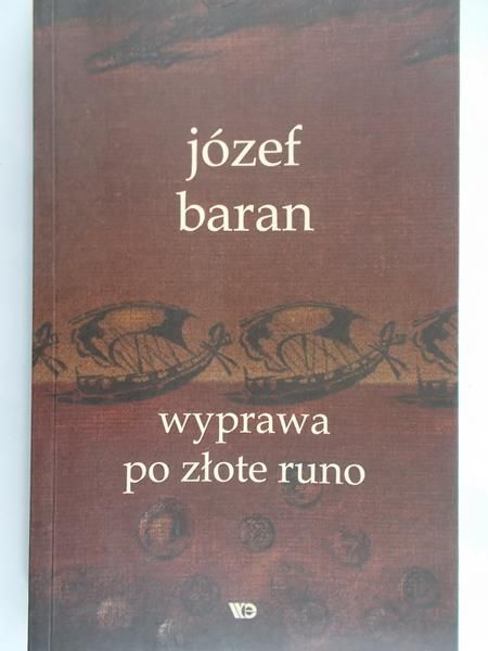 Baran Józef - Wyprawa po złote runo