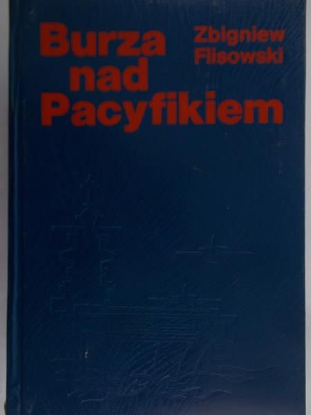Flisowski Zbigniew - Burza nad Pacyfikiem, Tom II