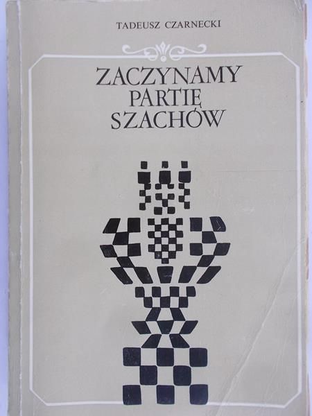 Czarnecki Tadeusz - Zaczynamy partię szachów