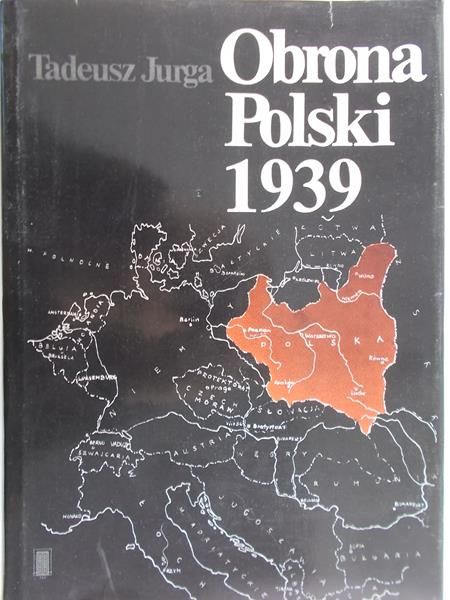 Jurga Tadeusz - Obrona Polski 1939