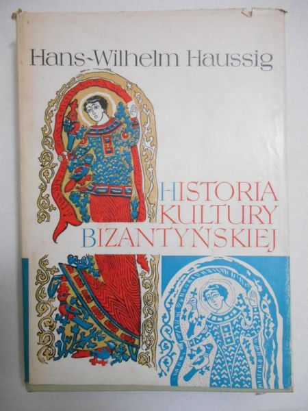 Haussig Hans-Wilhelm - Historia kultury bizantyjskiej