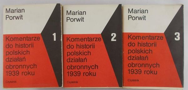 Porwit Marian - Komentarze do historii polskich działań obronnych 1939 roku, Tom I-III