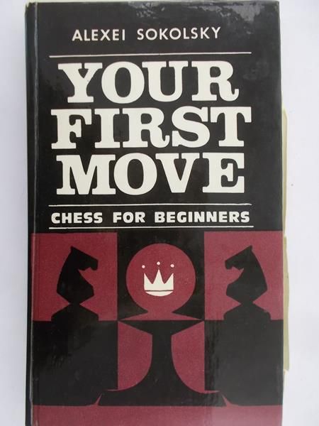 Sokolsky Alexei  - Your first move