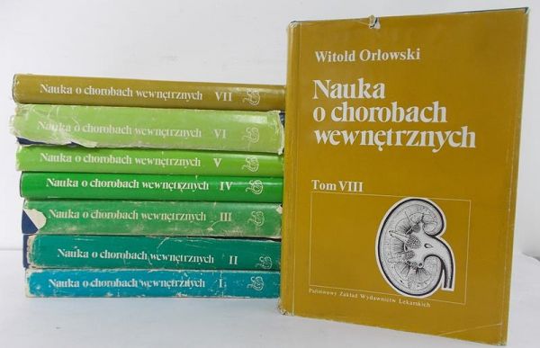 Orłowski Witold - Nauka o chorobach wewnętrznych, Tom I - VIII