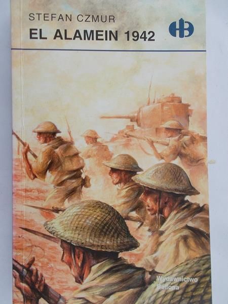 Czmur Stefan - El Alamein 1942 (Historyczne Bitwy)