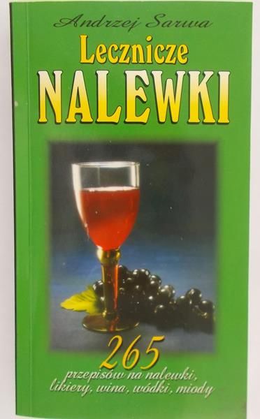Sarwa Andrzej - Lecznicze nalewki