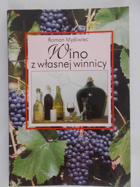 Myśliwiec Roman - Wino z własnej winnicy