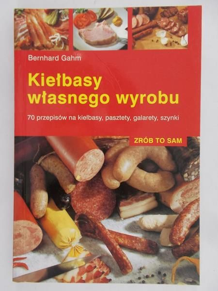 Gahm Bernhard - Kiełbasy własnego wyrobu