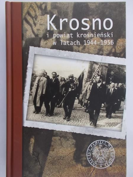 Kaczmarski Krzysztof (red.) - Krosno i powiat krośnieński w latach 1944-1956