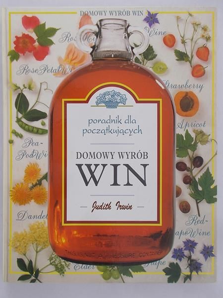 Domowy wyrób win. Poradnik dla początkujących