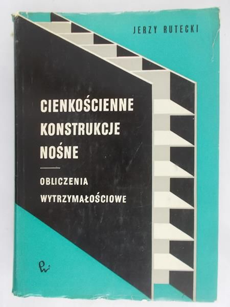 Rutecki Jerzy - Cienkościenne konstrukcje nośne