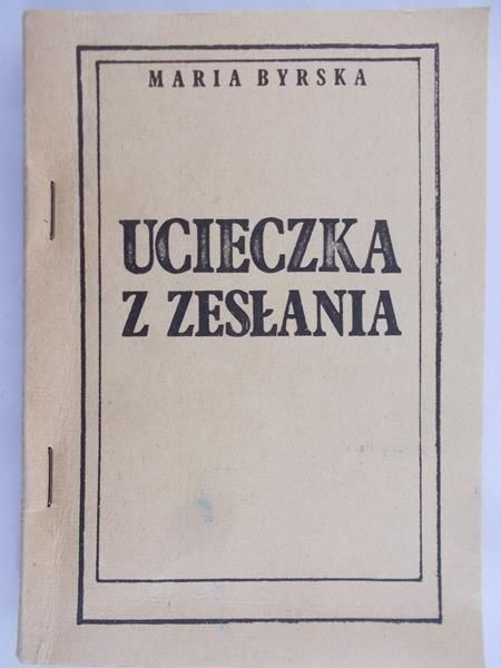 Byrska Maria - Ucieczka z zesłania