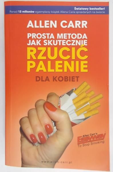 Carr Allen - Prosta metoda jak skutecznie rzucić palenie. Dla kobiet