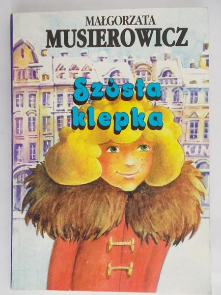Musierowicz Małgorzata  - Szósta klepka
