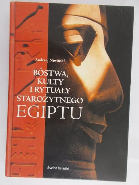 Niwiński Andrzej - Bóstwa, kulty i rytuały starożytnego Egiptu