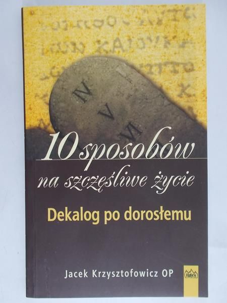 Krzysztofowicz Jacek - 10 sposobów na szczęśliwe życie