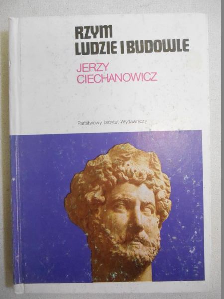 Ciechanowicz Jerzy - Rzym, ludzie i budowle