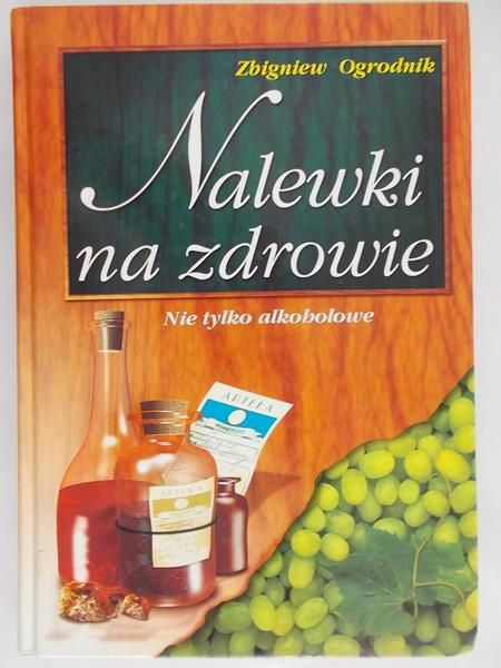 Ogrodnik Zbigniew - Nalewki na zdrowie