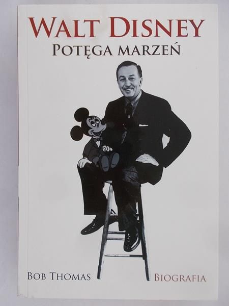 Thomas Bob - Walt Disney. Potęga marzeń