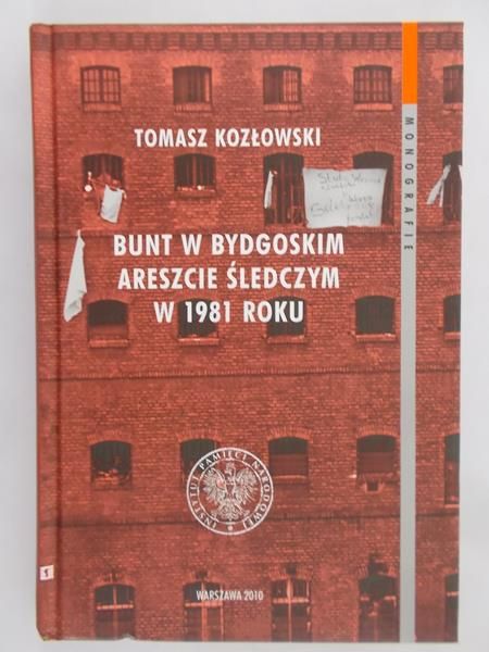 Kozłowski Tomasz  - Bunt w Bydgoskim areszcie śledczym w 1981 roku