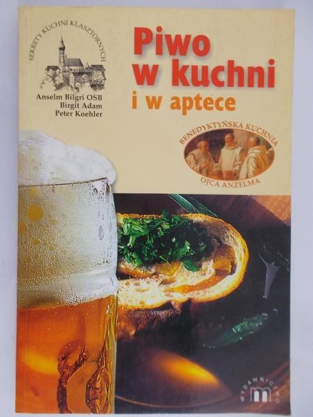 Bilgri Anselm - Piwo w kuchni i w aptece