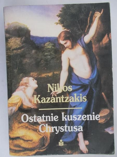 Kazantzakis Nikos - Ostatnie kuszenie Chrystusa
