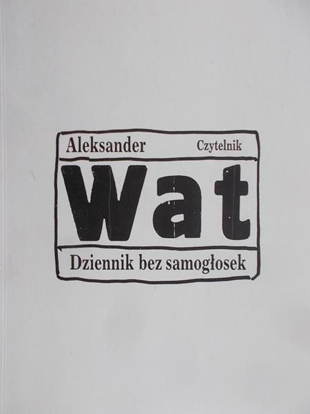 Wat Aleksander - Dziennik bez samogłosek
